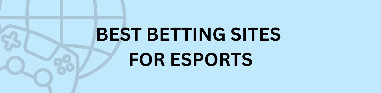Best betting sites for esports