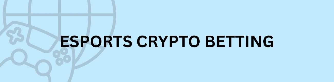 Esports crypto betting